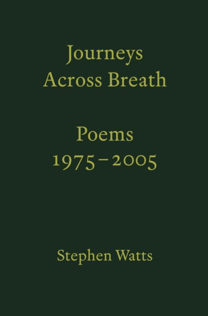 Book cover of: Journeys Across Breath. By: Stephen Watts