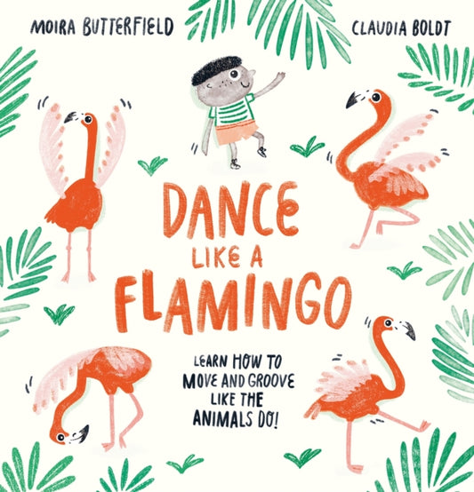 Book cover of: Dance Like a Flamingo. By: Welbeck