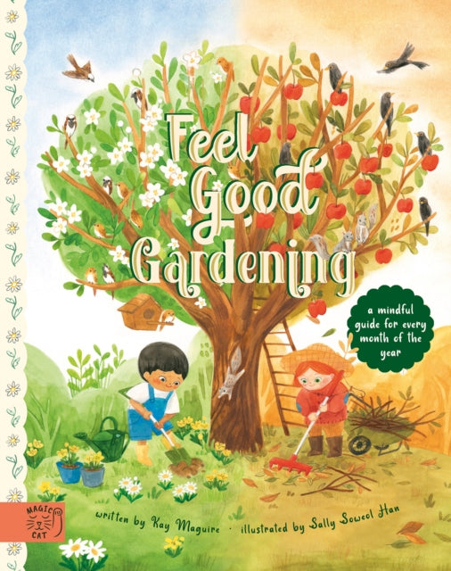 Feel Good Gardening, A Mindful Guide for Every Month of the Year 9781913520755 Kay Maguire