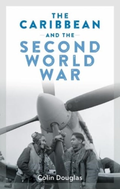 Book cover of: Caribbean and the Second World War. By: Colin Douglas