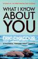 Book cover of: What I Know About You. By: Strauss CHACOUR