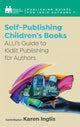 Book cover of: Self-Publishing a Children’s Book. By: Alliance Of Independent Authors