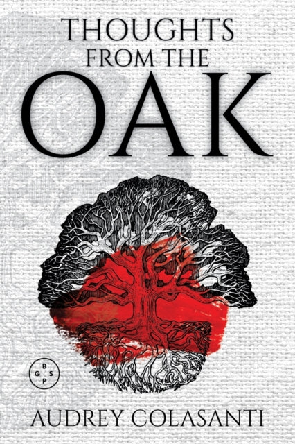 Book cover of: Thoughts From The Oak. By: Audrey Colasanti