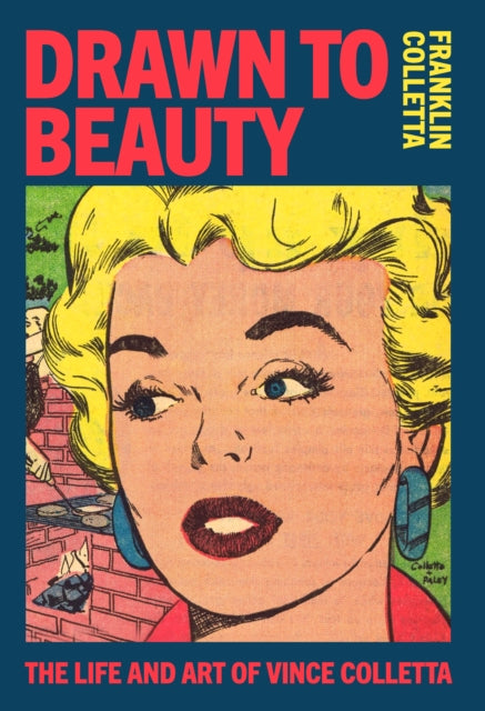 Book cover of: Drawn to Beauty: The Life and Art of Vince Colletta. By: Vince Colletta; Franklin Colletta