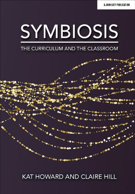 Book cover of: Symbiosis: The Curriculum and the Classroom. By: Kat Howard