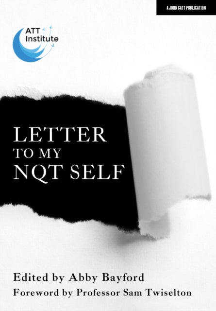 Book cover of: Letter to My NQT Self. By: Abby Bayford