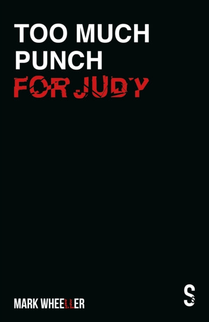 Book cover of: Too Much Punch For Judy. By: Mark Wheeller