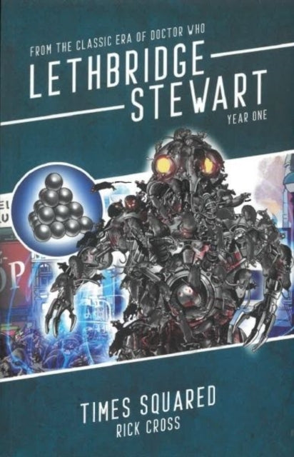 Book cover of: Lethbridge-Stewart: Times Squared. By: Rick Cross