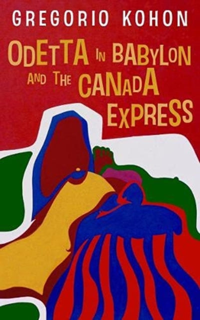 Book cover of: Odetta in Babylon and the Canada Express. By: Gregorio Kohon