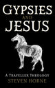 Book cover of: Gypsies and Jesus. By: Steven Horne
