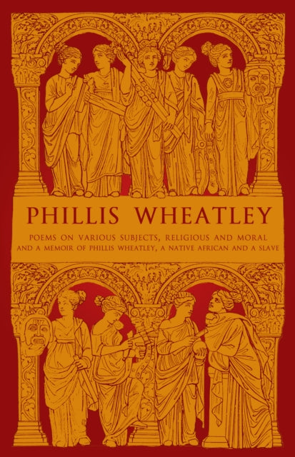Book cover of: Phillis Wheatley. By: Phillis Wheatley