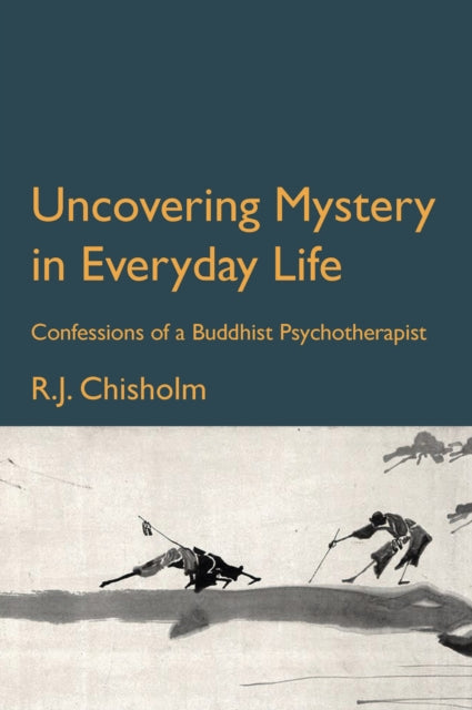Book cover of: Uncovering Mystery in Everyday Life. By: Bob Chisholm