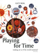 Book cover of: Playing for Time. By: Lucy Neal