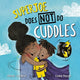 Book cover of: SuperJoe Does NOT Do Cuddles. By: Michael Michael Catchpool