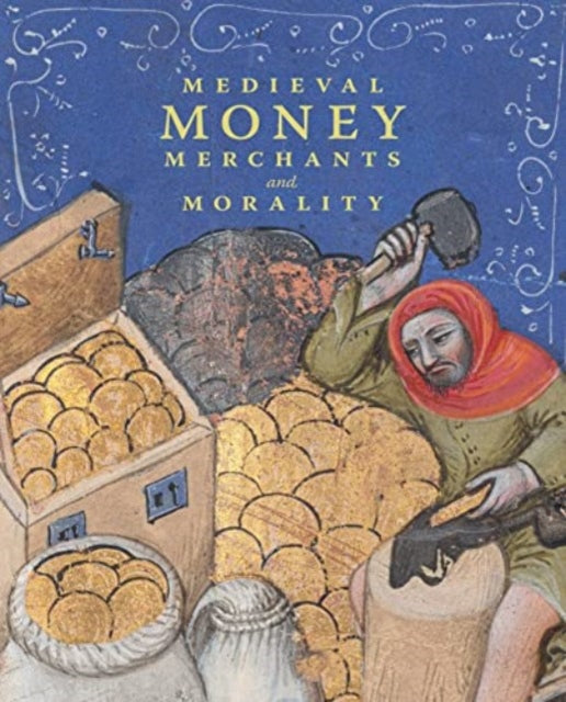 Book cover of: Medieval Money, Merchants, and Morality. By: Diane Wolfthal