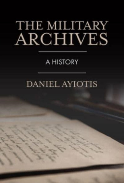 Book cover of: Military Archives. By: Daniel Ayiotis