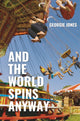 Book cover of: And the World Spins Anyway