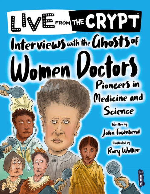 Interviews with the ghosts of women doctors 9781913971229 John Townsend