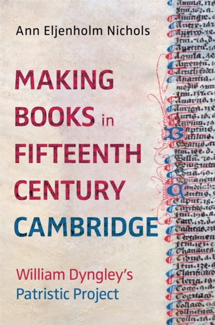 Book cover of: Making Books in Fifteenth-Century Cambridge. By: Ann Eljenholm Nichols