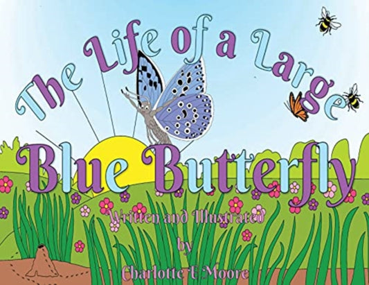 Book cover of: Life Of A Large Blue Butterfly. By: Charlotte Moore