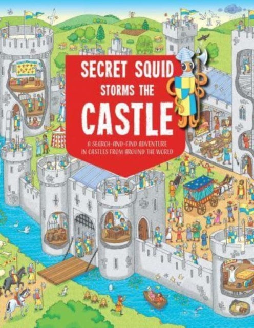 Book cover of: Secret Squid Storms The Castle. By: Hungry Tomato