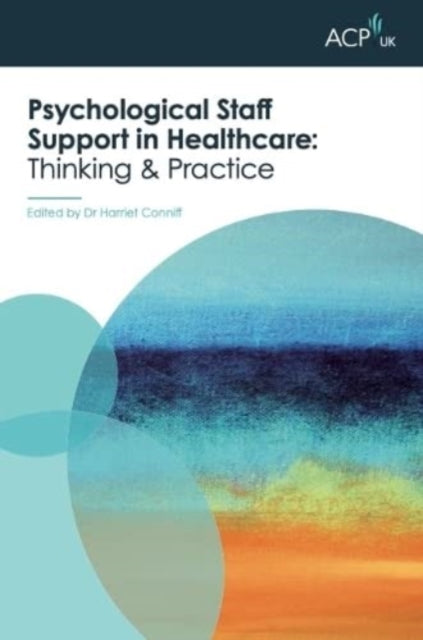 Book cover of: Psychological Staff Support in Healthcare. By: Harriet Conniff