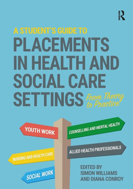 Book cover of: Student's Guide to Placements in Health and Social Care Settings. By: Simon Williams