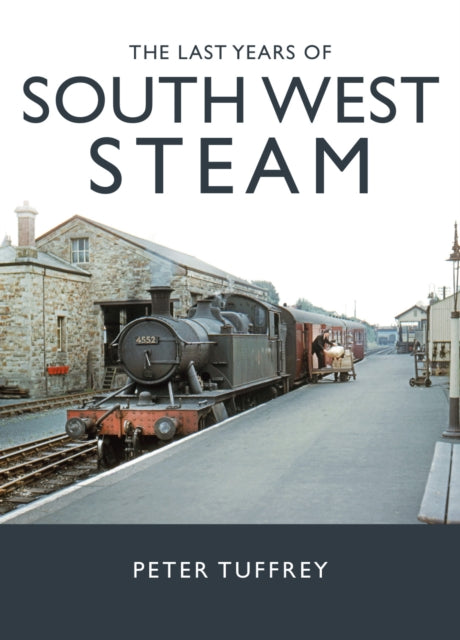Book cover of: Last Years of South West Steam
