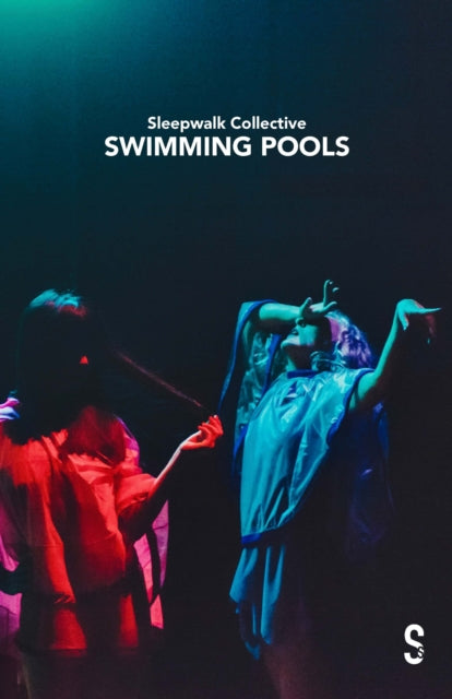 Book cover of: Swimming Pools. By: Sleepwalk Collective (Theater company) Staff
