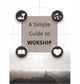 Simple Guide to Worship, Simple Guide 9781914273230 Raymond Banks