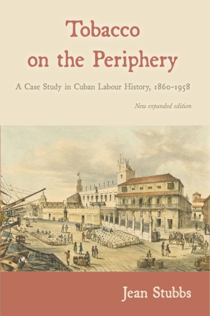 Book cover of: Tobacco on the Periphery. By: Jean Stubbs