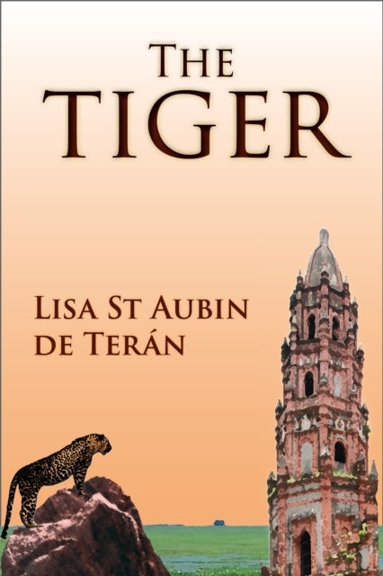 Book cover of: Tiger. By: Lisa St Aubin de Terán