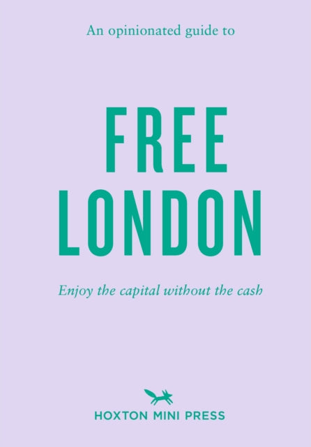 Book cover of: Opinionated Guide To Free London. By: Emmy Watts