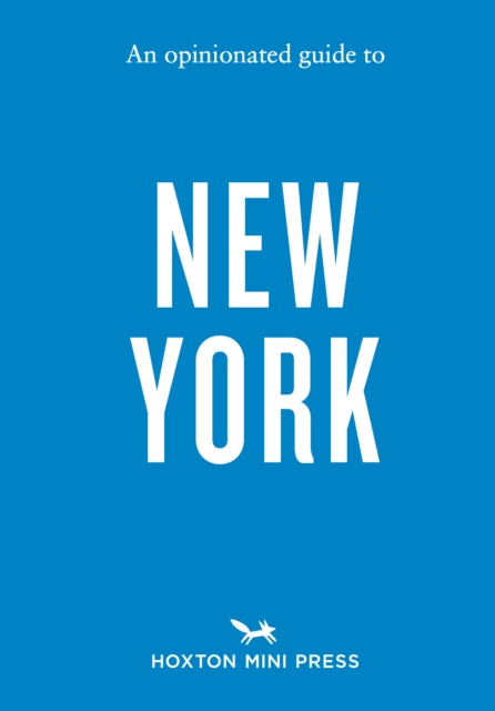 Book cover of: Opinionated Guide to New York. By: Hoxton Mini Press