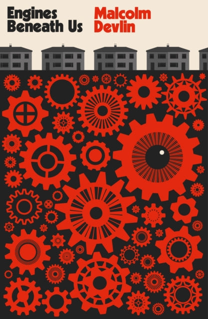 Book cover of: Engines Beneath Us. By: Malcolm Devlin