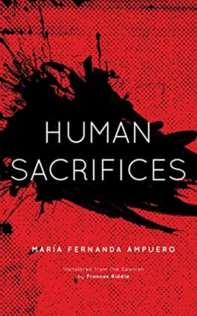 Book cover of: Human Sacrifices. By: María Fernanda Ampuero