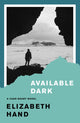 Book cover of: Available Dark. By: Elizabeth Hand
