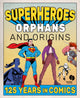 Book cover of: Superheroes, Orphans and Origins. By: Foundling Museum