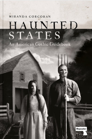 Haunted States, An American Gothic Guidebook