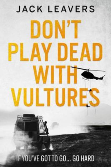 Book cover of: Don't Play Dead with Vultures. By: Jack Leavers