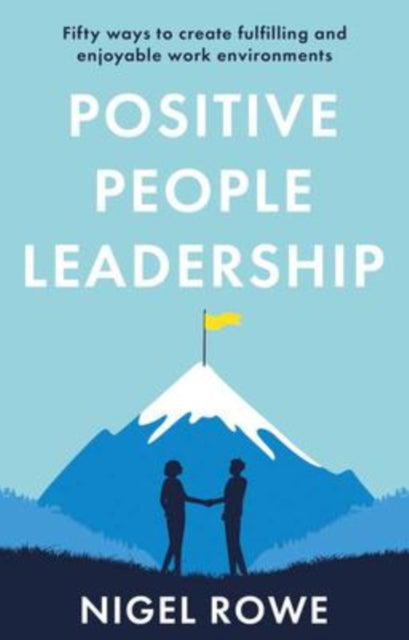 Book cover of: Positive People Leadership. By: Nigel Rowe
