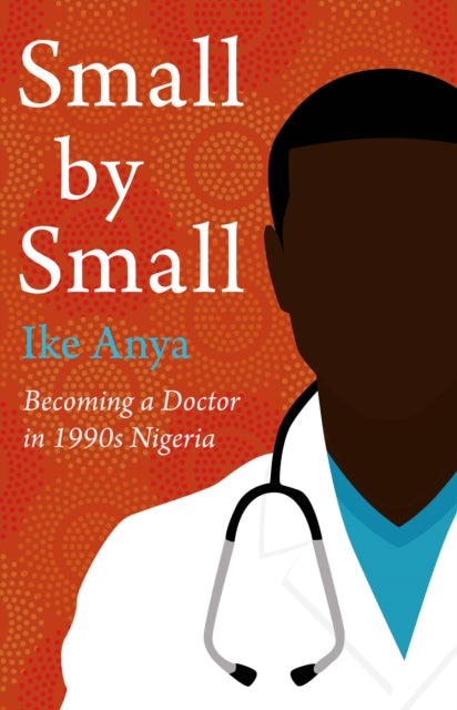 Book cover of: Small by Small. By: Ike Anya