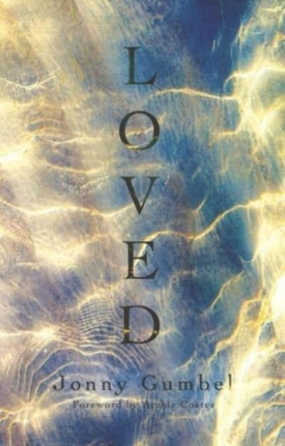 Book cover of: Loved. By: Jonny Gumbel; Archie Coates