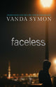 Book cover of: Faceless. By: Vanda Symon