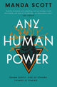 Any Human Power, the visionary new page-turner from the author of Boudica and A Treachery of Spies 9781914613562 Manda Scott