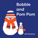 Book cover of: Bobble and Pom Pom. By: Oili Tanninen