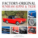 Factory-Original Sunbeam Alpine & Tiger, Originality guide to Sunbeam’s Alpine and Tiger, including Harrington coupes 9781914929106 James Taylor