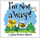 Book cover of: I'm Not a Wasp!