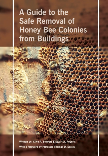 Book cover of: Safe Removal of Honey Bee Colonies from Buildings. By: Clive A. Stewart