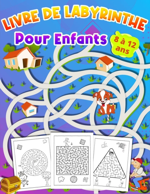 Book cover of: LIVRE DE LABYRINTHE Pour Enfants 8 a 12 ans. By: Olsson Foblood